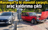 Manavgat’ta iki otomobil çarpıştı, araç kaldırıma çıktı